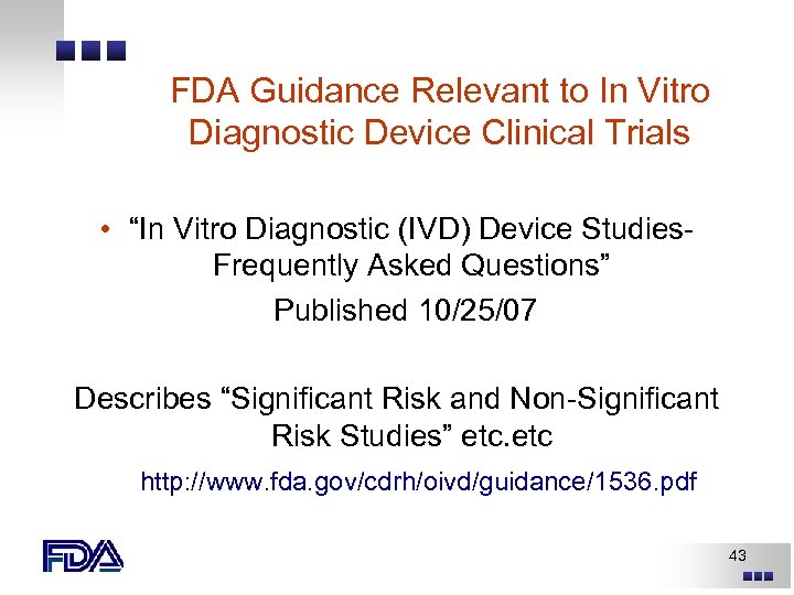 FDA Guidance Relevant to In Vitro Diagnostic Device Clinical Trials • “In Vitro Diagnostic