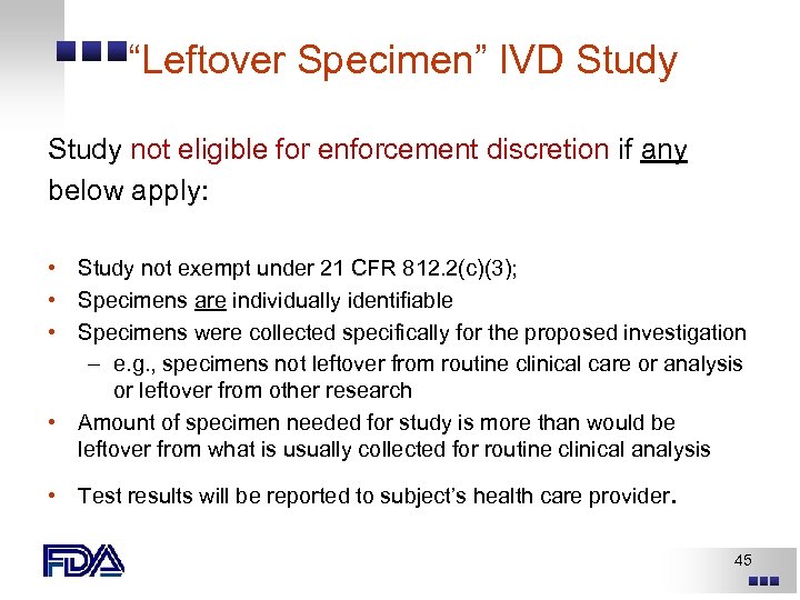 “Leftover Specimen” IVD Study not eligible for enforcement discretion if any below apply: •