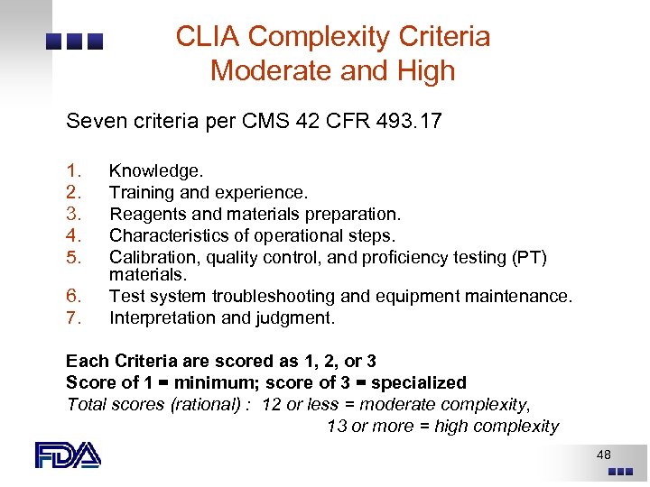 CLIA Complexity Criteria Moderate and High Seven criteria per CMS 42 CFR 493. 17