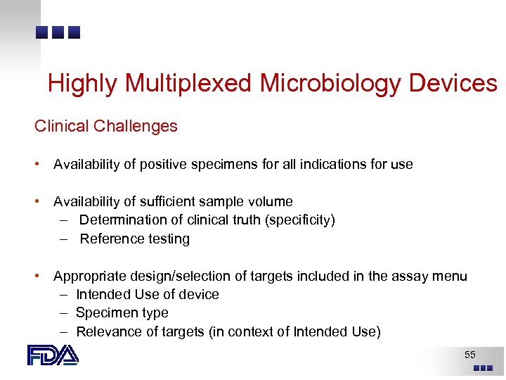 Highly Multiplexed Microbiology Devices Clinical Challenges • Availability of positive specimens for all indications