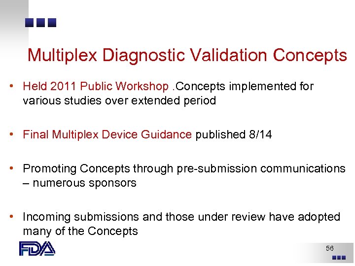 Multiplex Diagnostic Validation Concepts • Held 2011 Public Workshop. Concepts implemented for various studies