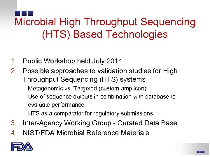 Microbial High Throughput Sequencing (HTS) Based Technologies 1. Public Workshop held July 2014 2.