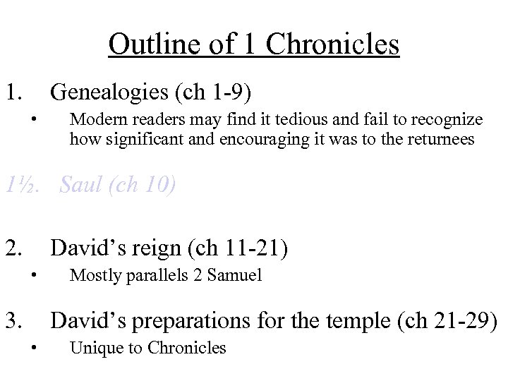 Outline of 1 Chronicles 1. Genealogies (ch 1 -9) • Modern readers may find