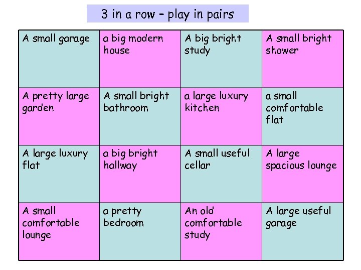 3 in a row – play in pairs A small garage a big modern