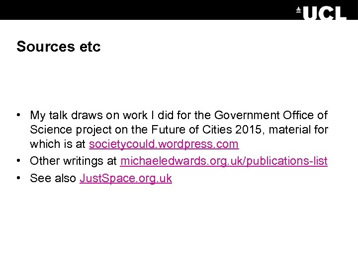 Sources etc • My talk draws on work I did for the Government Office