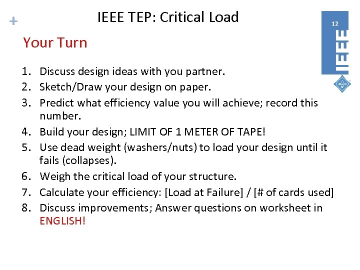 IEEE TEP: Critical Load + 12 Your Turn 1. Discuss design ideas with you