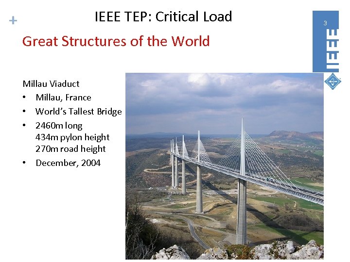 + IEEE TEP: Critical Load Great Structures of the World Millau Viaduct • Millau,