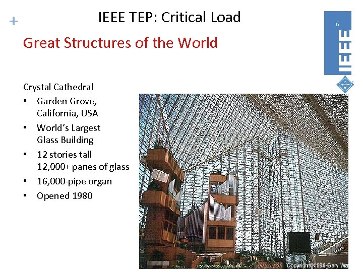 + IEEE TEP: Critical Load Great Structures of the World Crystal Cathedral • Garden