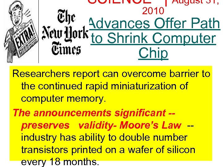 SCIENCE | August 31, 2010 Advances Offer Path to Shrink Computer Chip Researchers report