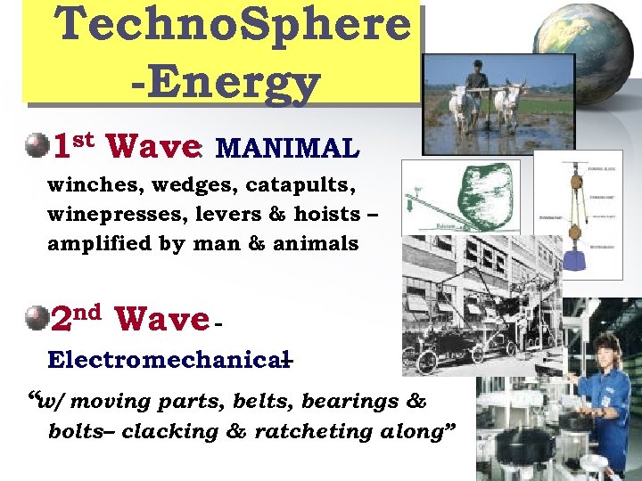 Techno. Sphere -Energy 1 st Wave: MANIMAL winches, wedges, catapults, winepresses, levers & hoists