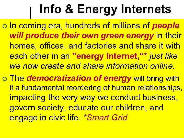 Info & Energy Internets In coming era, hundreds of millions of people will produce