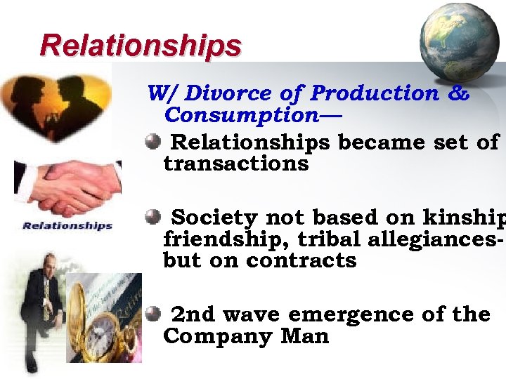 Relationships W/ Divorce of Production & Consumption— Relationships became set of transactions Society not