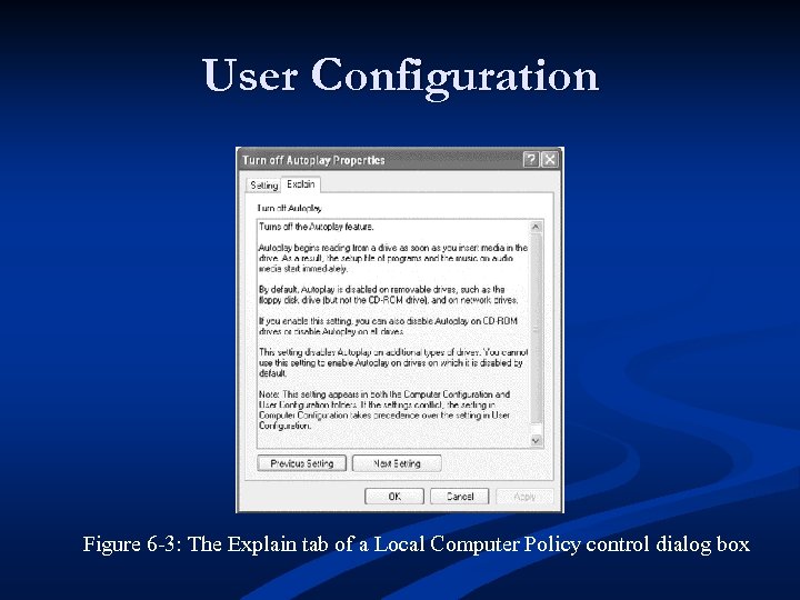 User Configuration Figure 6 -3: The Explain tab of a Local Computer Policy control