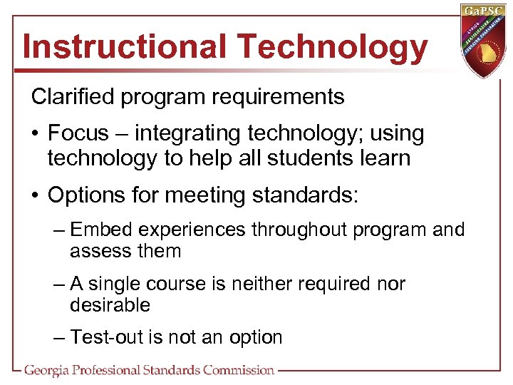 Instructional Technology Clarified program requirements • Focus – integrating technology; using technology to help