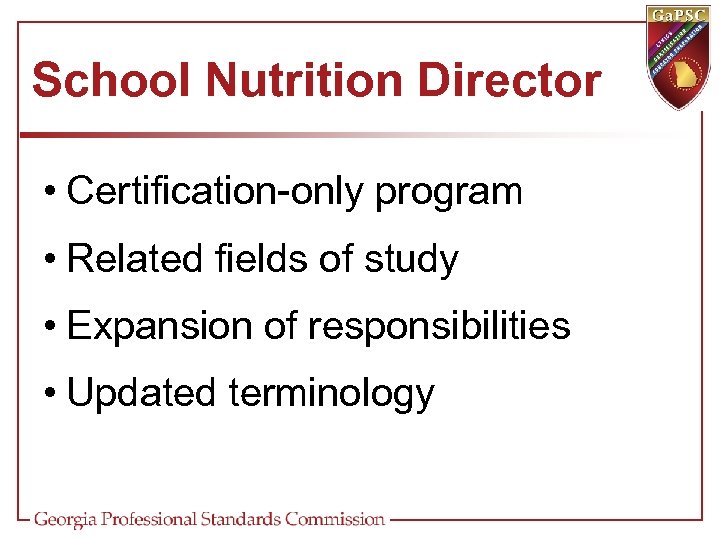 School Nutrition Director • Certification-only program • Related fields of study • Expansion of