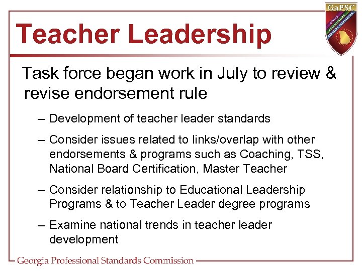 Teacher Leadership Task force began work in July to review & revise endorsement rule