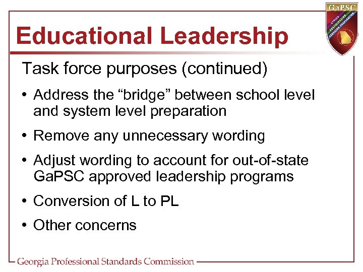 Educational Leadership Task force purposes (continued) • Address the “bridge” between school level and