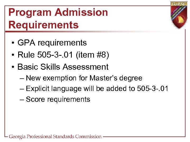 Program Admission Requirements • GPA requirements • Rule 505 -3 -. 01 (item #8)