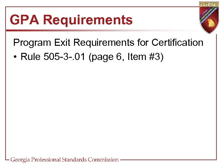 GPA Requirements Program Exit Requirements for Certification • Rule 505 -3 -. 01 (page