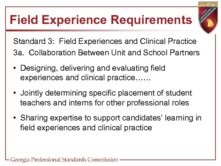 Field Experience Requirements Standard 3: Field Experiences and Clinical Practice 3 a. Collaboration Between