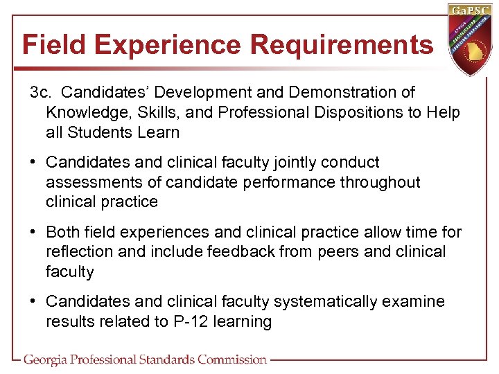 Field Experience Requirements 3 c. Candidates’ Development and Demonstration of Knowledge, Skills, and Professional