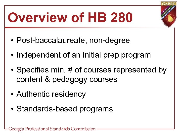 Overview of HB 280 • Post-baccalaureate, non-degree • Independent of an initial prep program