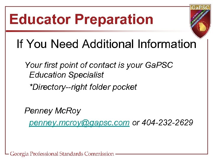 Educator Preparation If You Need Additional Information Your first point of contact is your