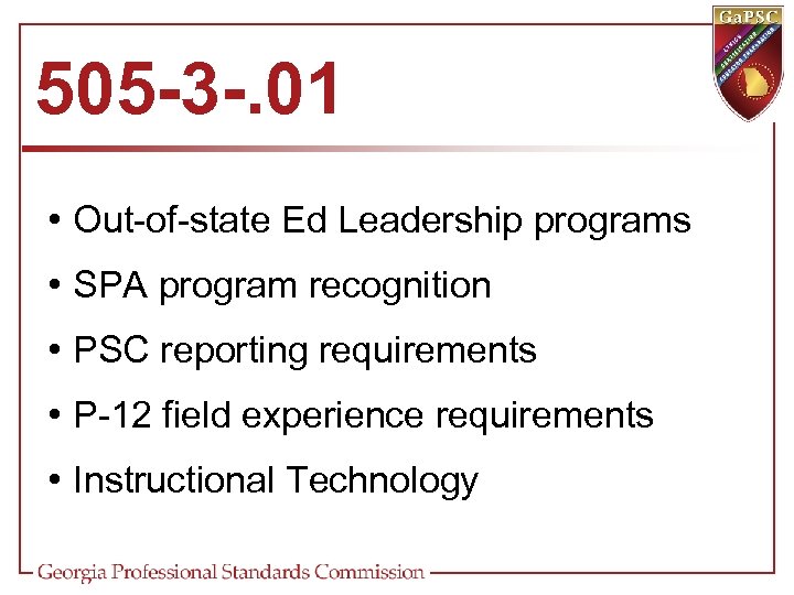 505 -3 -. 01 • Out-of-state Ed Leadership programs • SPA program recognition •