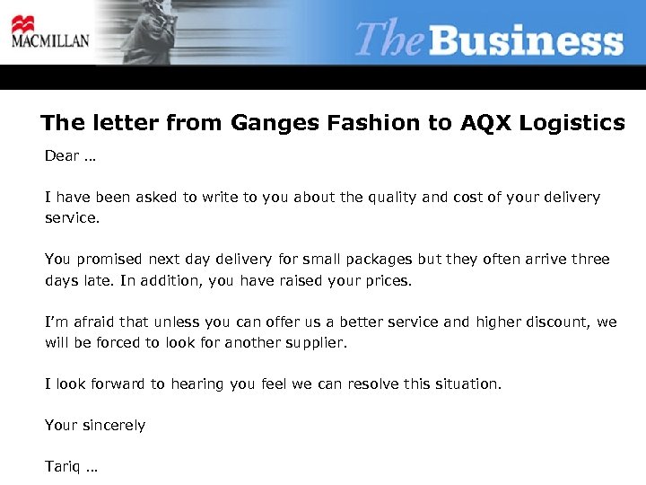 The letter from Ganges Fashion to AQX Logistics Dear … I have been asked