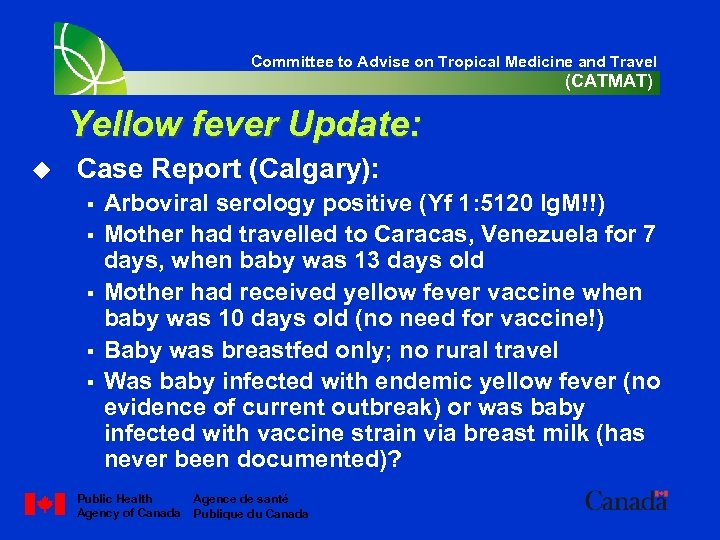 Committee to Advise on Tropical Medicine and Travel (CATMAT) Yellow fever Update: u Case