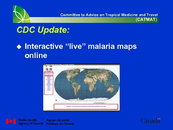 Committee to Advise on Tropical Medicine and Travel (CATMAT) CDC Update: u Interactive “live”