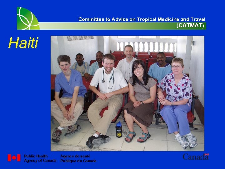 Committee to Advise on Tropical Medicine and Travel (CATMAT) Haiti Public Health Agency of