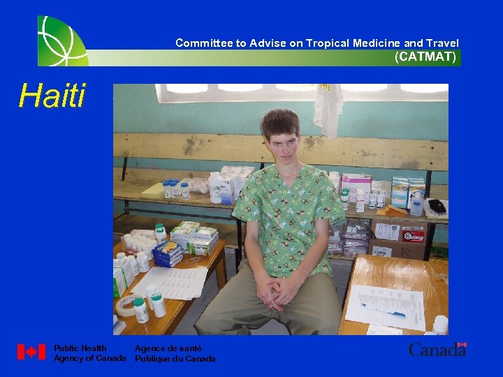 Committee to Advise on Tropical Medicine and Travel (CATMAT) Haiti Public Health Agency of