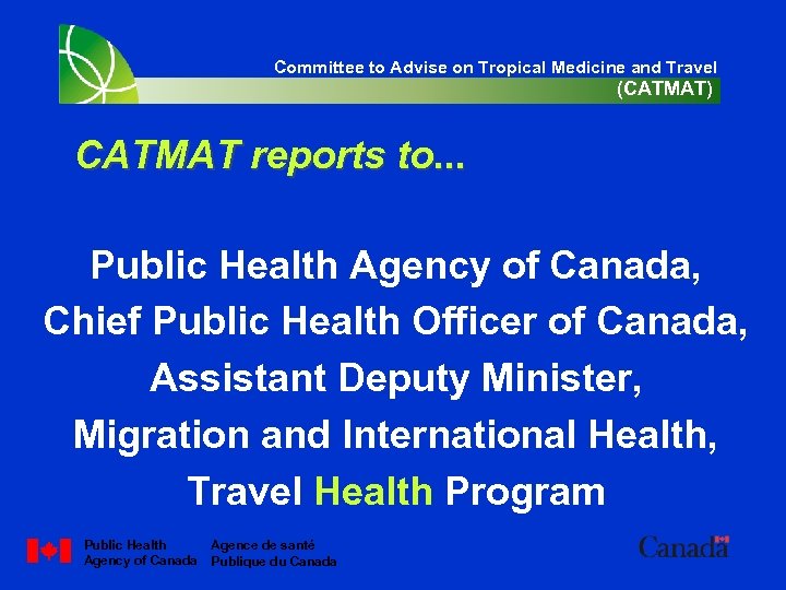 Committee to Advise on Tropical Medicine and Travel (CATMAT) CATMAT reports to. . .