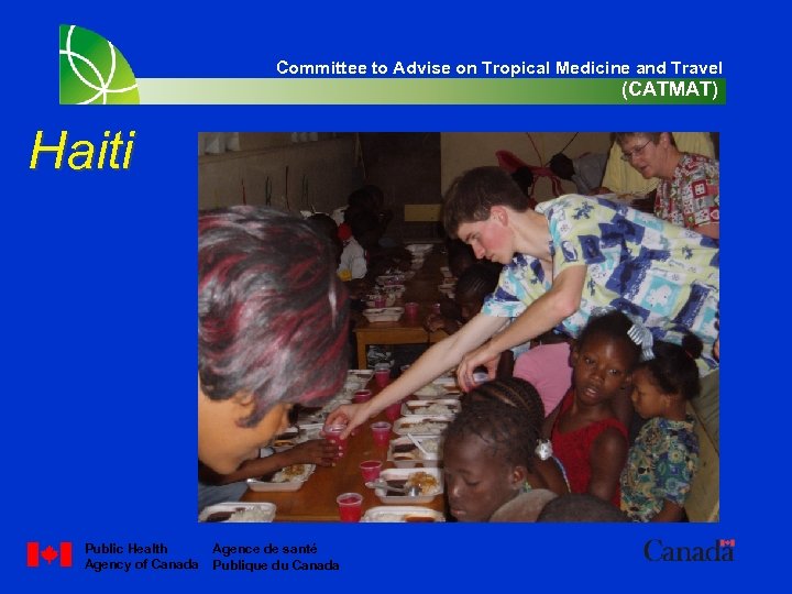 Committee to Advise on Tropical Medicine and Travel (CATMAT) Haiti Public Health Agency of