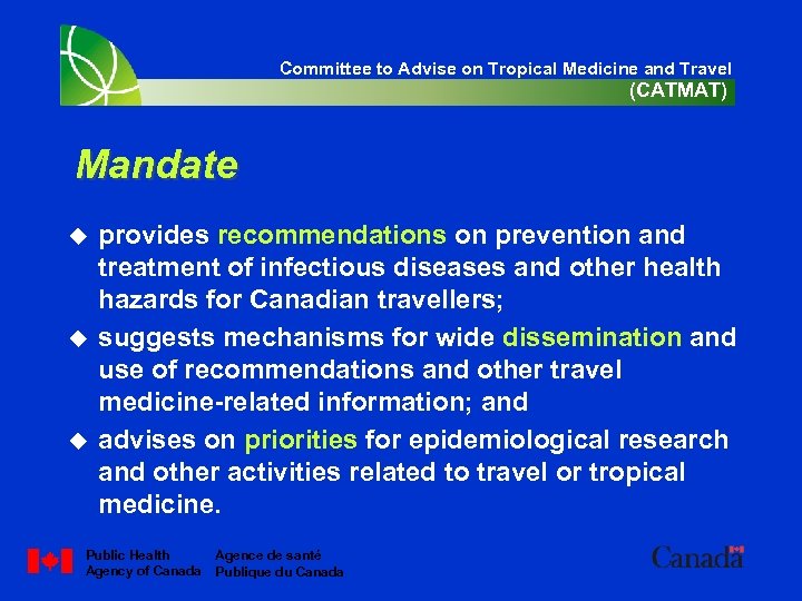 Committee to Advise on Tropical Medicine and Travel (CATMAT) Mandate u u u provides