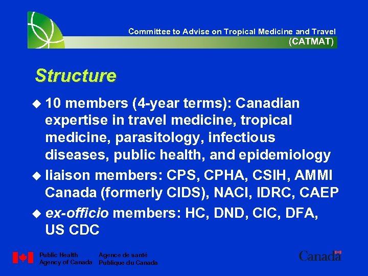 Committee to Advise on Tropical Medicine and Travel (CATMAT) Structure u 10 members (4
