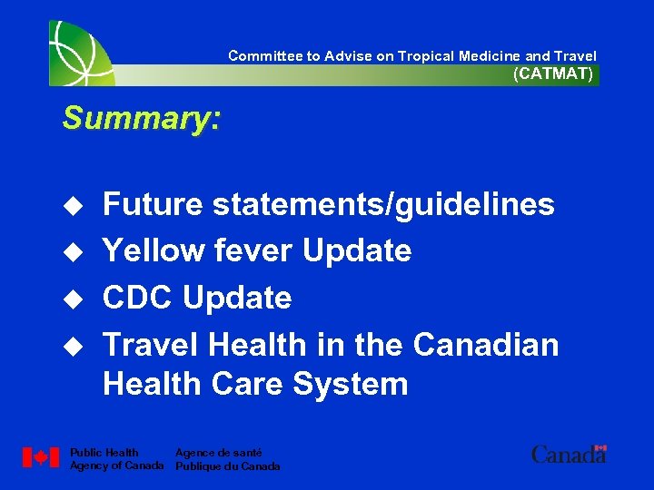 Committee to Advise on Tropical Medicine and Travel (CATMAT) Summary: u u Future statements/guidelines