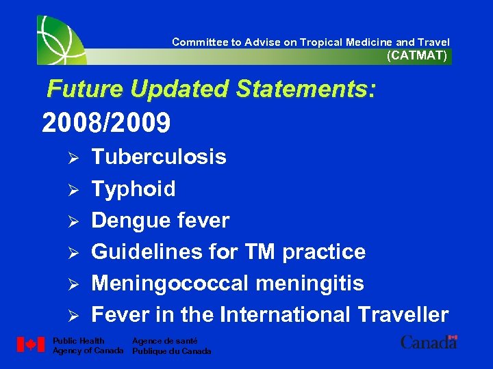 Committee to Advise on Tropical Medicine and Travel (CATMAT) Future Updated Statements: 2008/2009 Ø