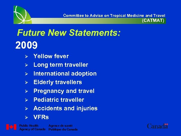 Committee to Advise on Tropical Medicine and Travel (CATMAT) Future New Statements: 2009 Ø
