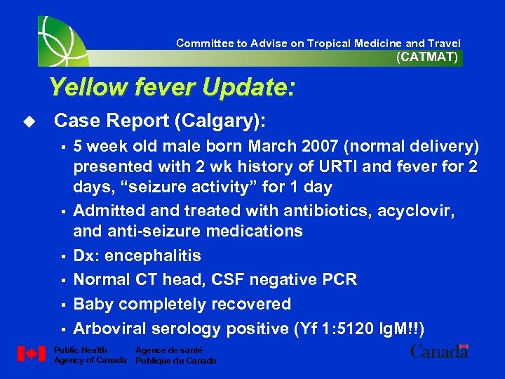 Committee to Advise on Tropical Medicine and Travel (CATMAT) Yellow fever Update: u Case