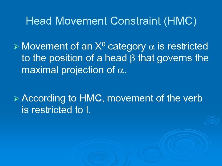 Head Movement Constraint (HMC) category is restricted to the position of a head that