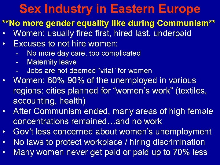 Sex Industry in Eastern Europe **No more gender equality like during Communism** • Women: