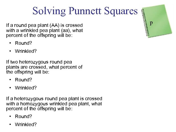 Solving Punnett Squares : If a round pea plant (AA) is crossed with a