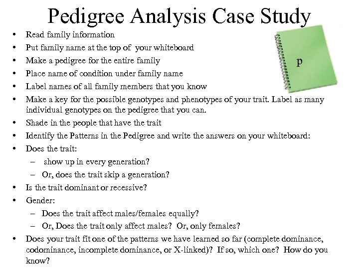 Pedigree Analysis Case Study • • • Read family information Put family name at