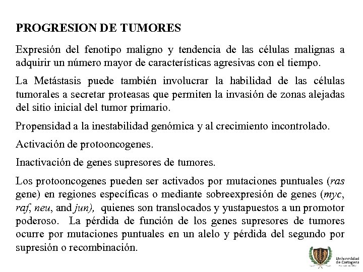 PROGRESION DE TUMORES Expresión del fenotipo maligno y tendencia de las células malignas a