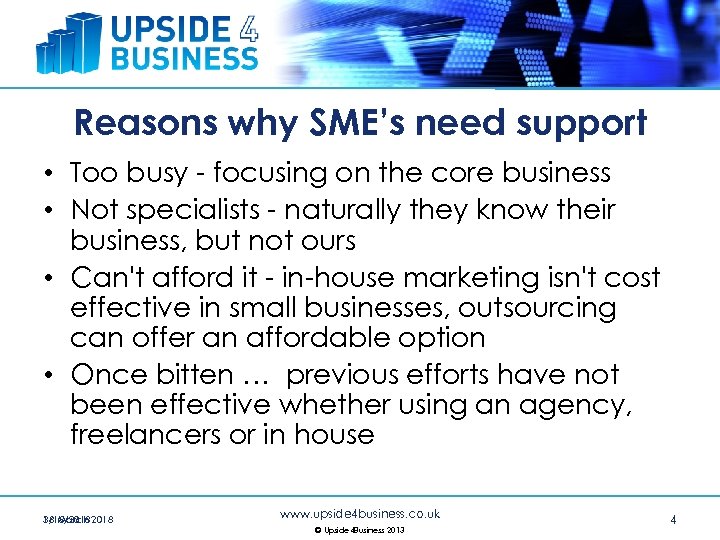Reasons why SME’s need support • Too busy - focusing on the core business