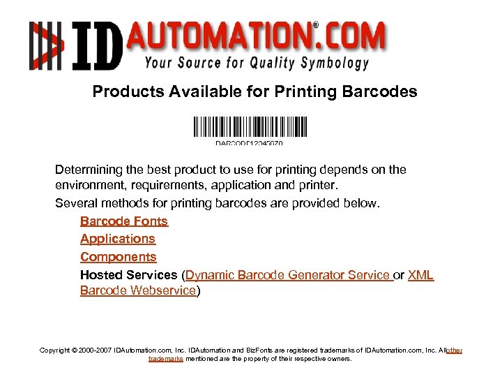 Products Available for Printing Barcodes Determining the best product to use for printing depends