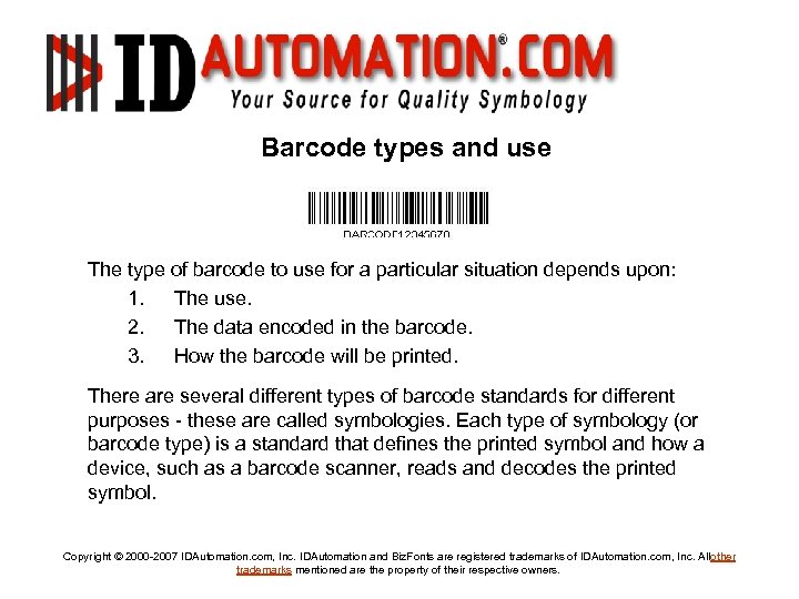 Barcode types and use The type of barcode to use for a particular situation