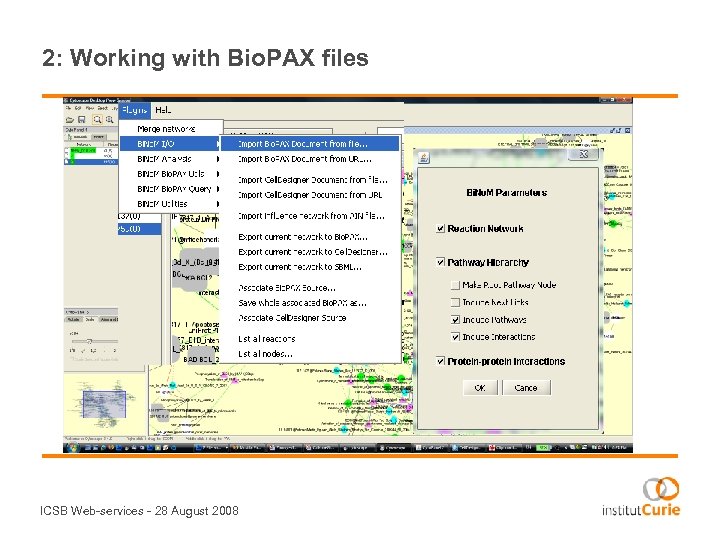 2: Working with Bio. PAX files ICSB Web-services - 28 August 2008 